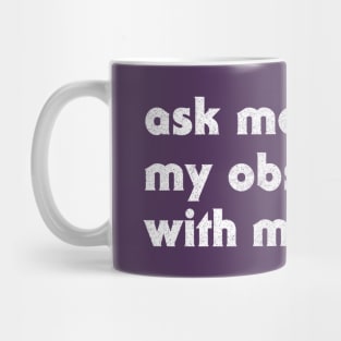 Ask Me About My Obsession With Math Rock Mug